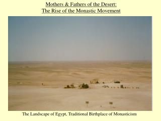 Mothers &amp; Fathers of the Desert: The Rise of the Monastic Movement