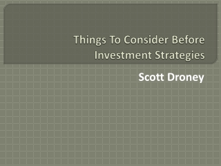 Scott Droney - Things To Consider Before Investment Strategies