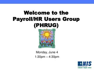 Welcome to the Payroll/HR Users Group (PHRUG)