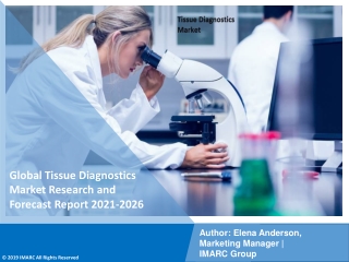 Tissue Diagnostics Market PDF: Upcoming Trends, Demand, Regional Analysis and Forecast 2021-26