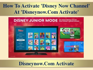 How To Activate 'Disney Now Channel' At 'disneynow.com activate'