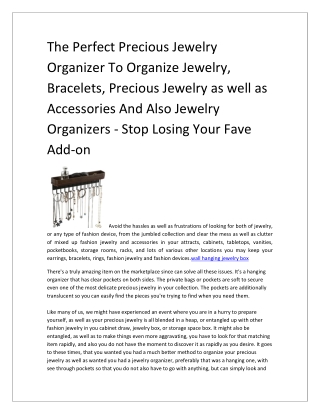 The Perfect Precious Jewelry Organizer To Organize Jewelry, Bracelets, Precious Jewelry as well as Accessories And Also