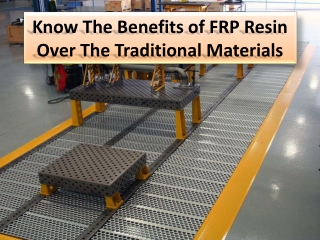 Advantages of FRP resin compare to traditional materials