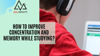How to Improve Concentration and Memory While Studying