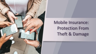 Mobile Insurance: Protection From Theft & Damage