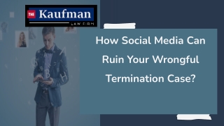 How Social Media Can Ruin Your Wrongful Termination Case?