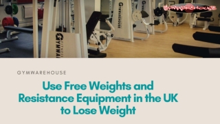 Use Free Weights and Resistance Equipment in the UK to Lose Weight