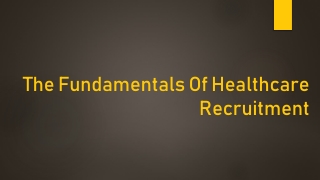 The Fundamentals Of Healthcare Recruitment