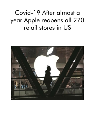 Covid-19 After Almost a Year Apple Reopens All 270 Retail Stores in US