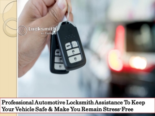 Professional Automotive Locksmith Assistance To Keep Your Vehicle Safe & Make You Remain Stress-Free