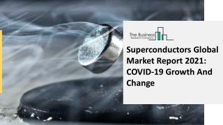 Superconductors Market Size, Share, Statistics, Latest Trends, Segmentation And Forecast to 2030