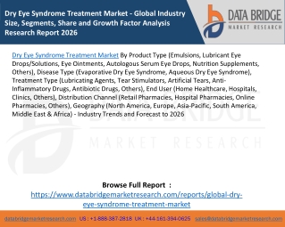 Dry Eye Syndrome Treatment Market - Global Industry Size, Segments, Share and Growth Factor Analysis Research Report 202