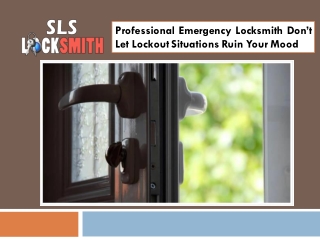 Professional Emergency Locksmith Don’t Let Lockout Situations Ruin Your Mood