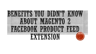 Benefits You Didn't Know About Magento 2 Facebook Product Feed Extension