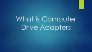 What is Computer Drive Adapters