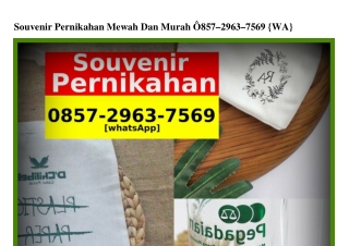 Souvenir Pernikahan Mewah Dan Murah 0857.2963.7569[WA]