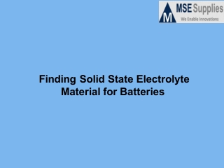 Finding Solid State Electrolyte Material for Batteries