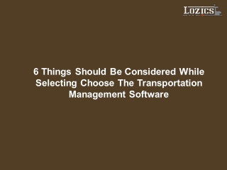 6 Things Should Be Considered While Selecting Choose The Transportation Management Software