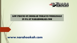 Low prices on Hookah Tobacco wholesale in PA at Narahookah.com