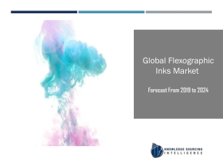 Global Flexographic Inks Market to be worth US$7.430 billion in 2024