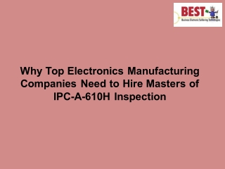 Why Top Electronics Manufacturing Companies Need to Hire Masters of IPC-A-610H Inspection