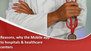 Reasons, why the mobile app to hospitals and healthcare centers