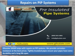 Repairs on PIP Systems