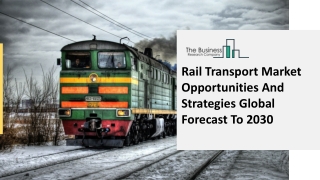 (2021-2030) Rail Transport Market Size, Share, Growth And Trends