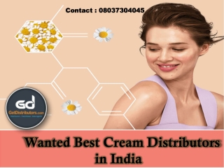 Wanted Best Cream Distributors in India