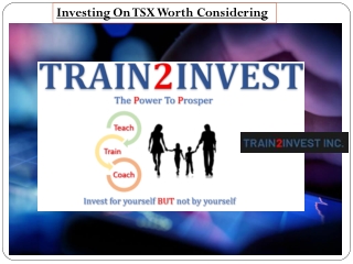 Investing On TSX Worth Considering