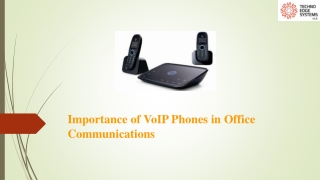 What is the Importance of VoIP Phones in Office Communications?