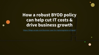 How a robust BYOD policy can help cut IT costs & drive business growth