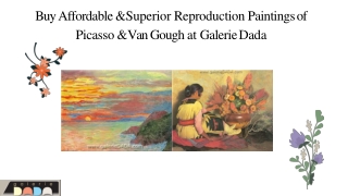 Buy Affordable & Superior Reproduction Paintings of Picasso & Van Gough at Galerie Dada