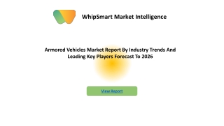 The Armored Vehicles Market Detailed Analysis Of Current Industry Trends, Growth Forecast To 2026