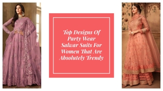 Update your wardrobe with party wear salwar suits!