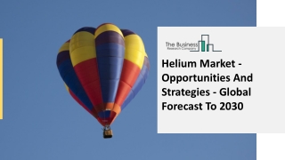 Helium Market Industry Trends And Emerging Opportunities Till 2030