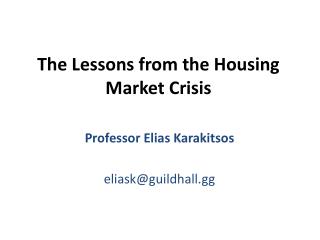 The Lessons from the Housing Market Crisis