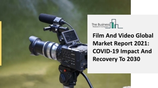 Film And Video Market Size, Detailed Analysis, Business Outlook And Industry Trends