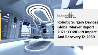 Robotic Surgery Devices Market Major Insights, Segments And Estimation