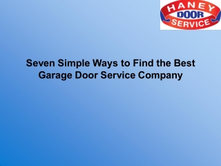 Seven Simple Ways to Find the Best Garage Door Service Company