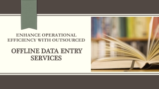 Enhance Operational Efficiency with Outsourced Offline Data Entry Services
