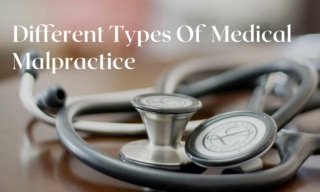 Different Types Of  Medical Malpractice