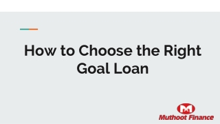 How to Choose the Right Goal Loan