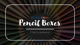 Pencils Boxes