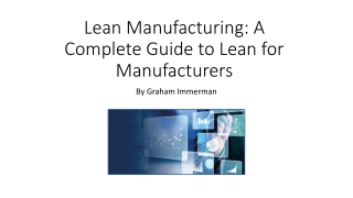 Lean Manufacturing: A Complete Guide to Lean for Manufacturers