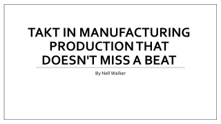 Takt in manufacturing production that doesn't miss a beat