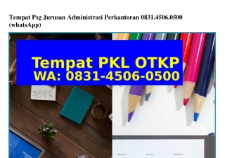 Tempat Psg Jurusan Administrasi Perkantoran 0831~4506~0500[WA]