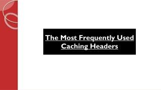 The Most Frequently Used Caching Headers