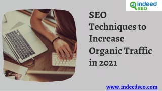 SEO Techniques to Increase Organic Traffic in 2021