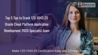Top 5 Tips to Crack 1Z0-1043-20 Oracle Cloud Platform Application Development 2020 Specialist Exam